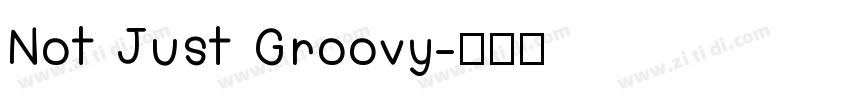 Not Just Groovy字体转换